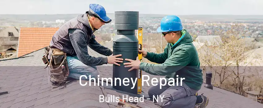 Chimney Repair Bulls Head - NY