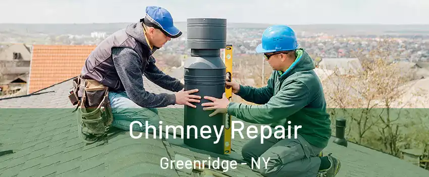 Chimney Repair Greenridge - NY