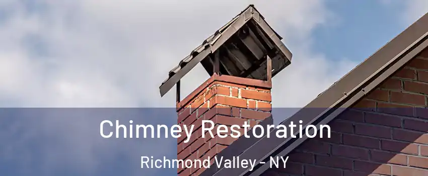 Chimney Restoration Richmond Valley - NY