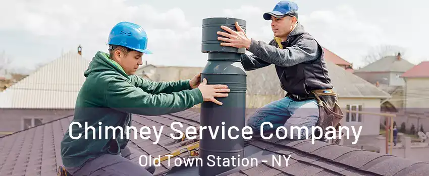 Chimney Service Company Old Town Station - NY