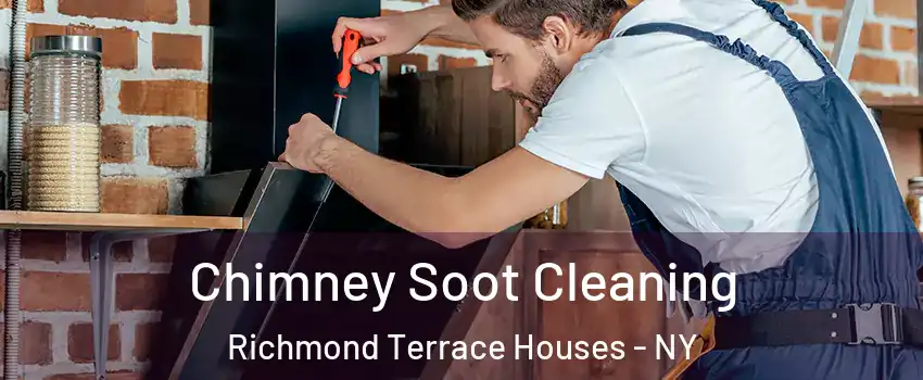 Chimney Soot Cleaning Richmond Terrace Houses - NY