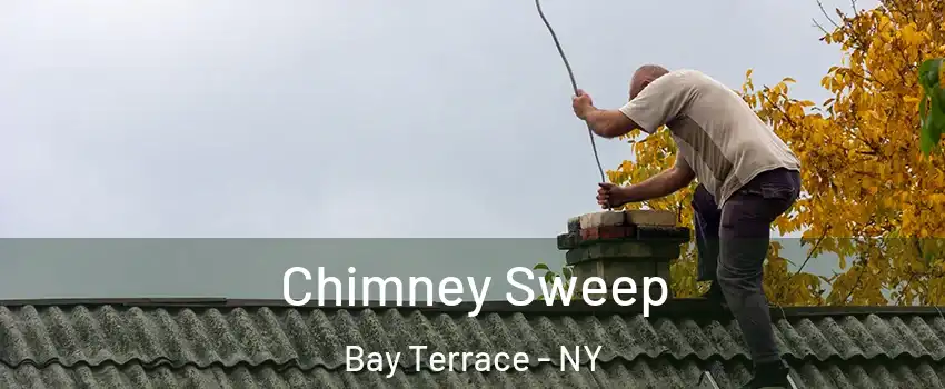 Chimney Sweep Bay Terrace - NY