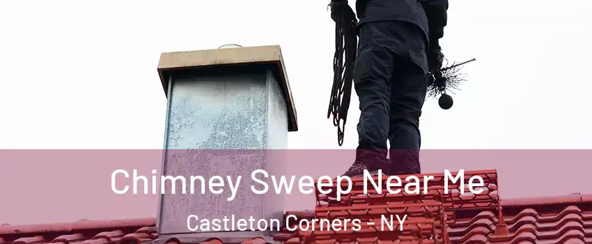 Chimney Sweep Near Me Castleton Corners - NY