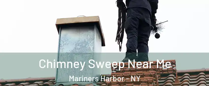 Chimney Sweep Near Me Mariners Harbor - NY