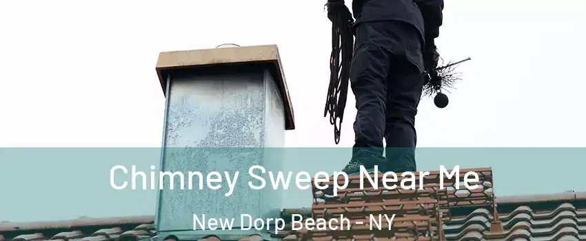 Chimney Sweep Near Me New Dorp Beach - NY