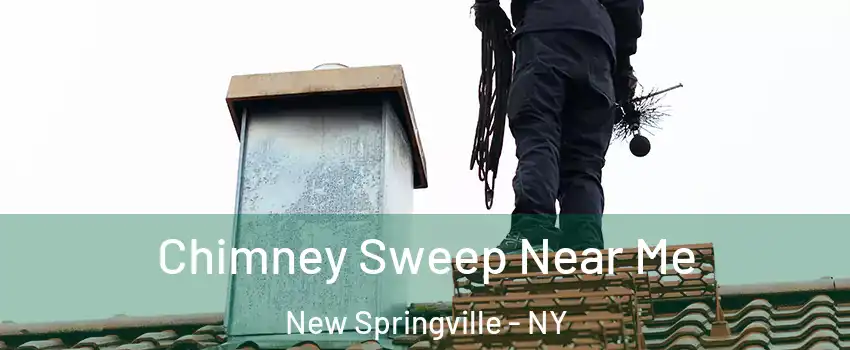 Chimney Sweep Near Me New Springville - NY