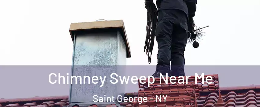 Chimney Sweep Near Me Saint George - NY