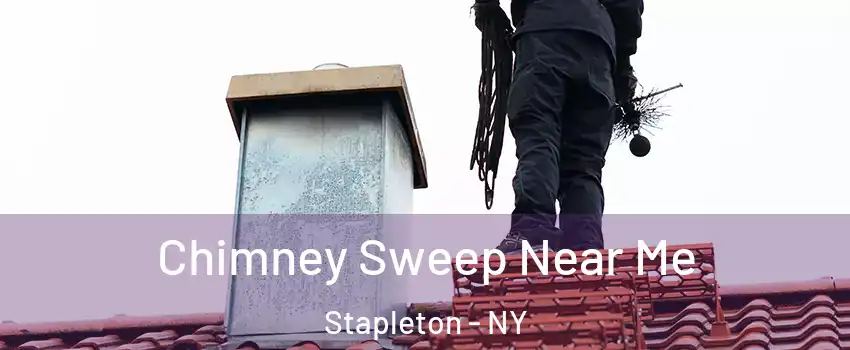 Chimney Sweep Near Me Stapleton - NY