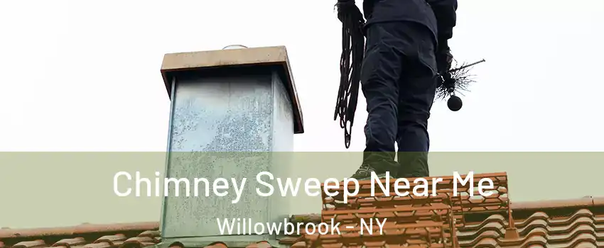 Chimney Sweep Near Me Willowbrook - NY