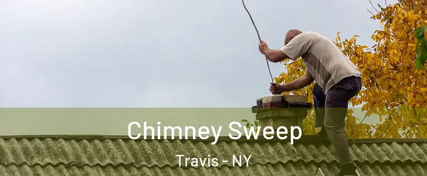 Chimney Sweep Travis - NY