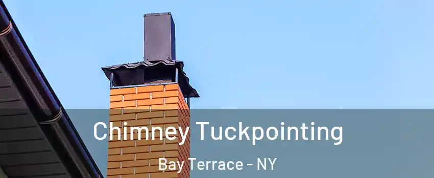 Chimney Tuckpointing Bay Terrace - NY