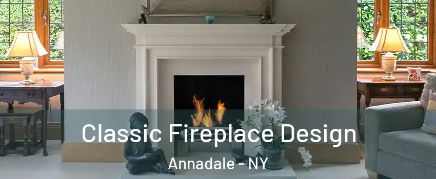 Classic Fireplace Design Annadale - NY