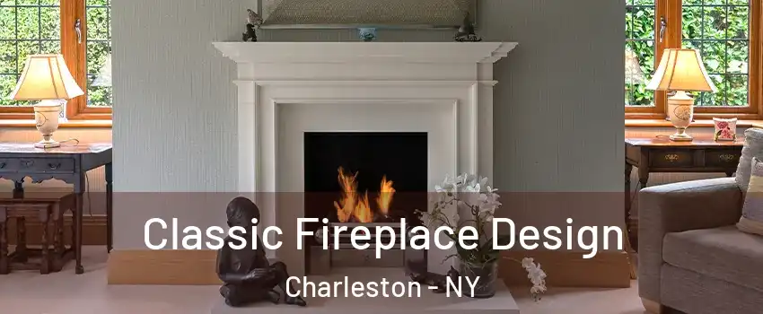 Classic Fireplace Design Charleston - NY