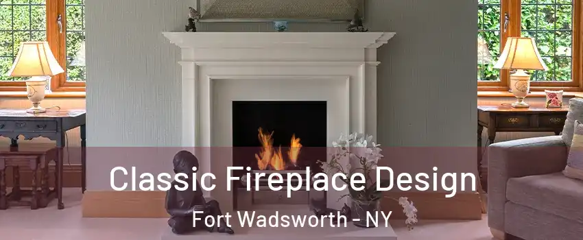 Classic Fireplace Design Fort Wadsworth - NY