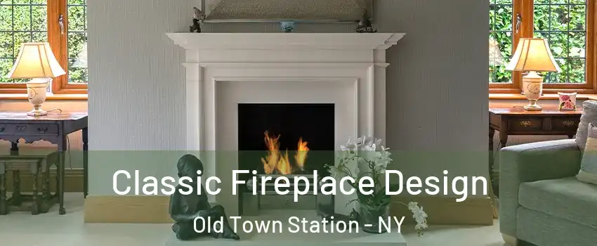 Classic Fireplace Design Old Town Station - NY