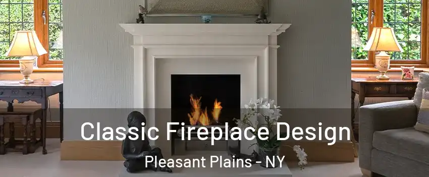 Classic Fireplace Design Pleasant Plains - NY