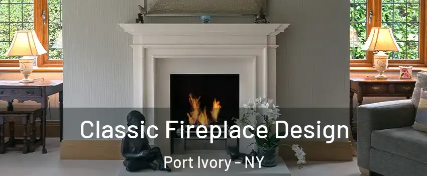 Classic Fireplace Design Port Ivory - NY