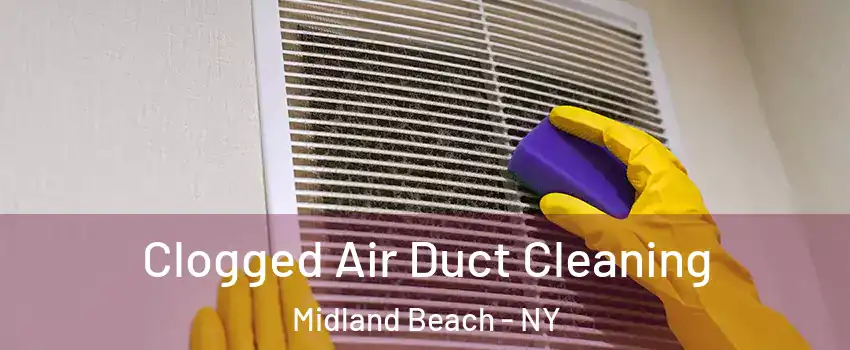 Clogged Air Duct Cleaning Midland Beach - NY