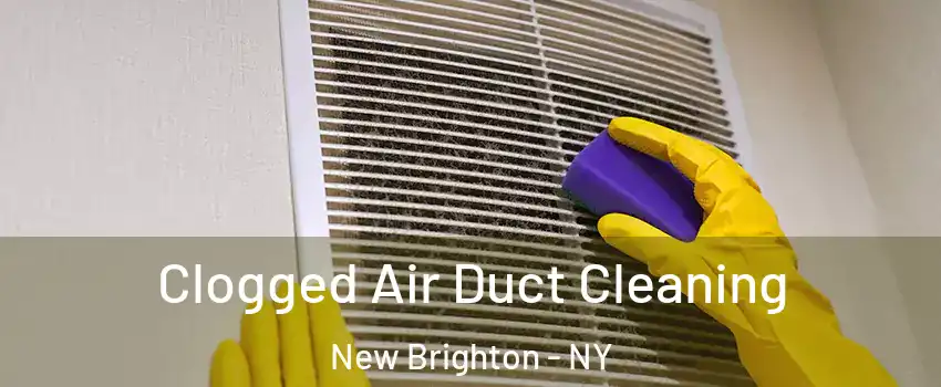 Clogged Air Duct Cleaning New Brighton - NY