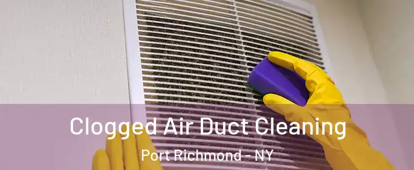 Clogged Air Duct Cleaning Port Richmond - NY