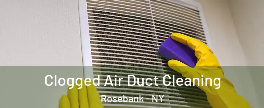 Clogged Air Duct Cleaning Rosebank - NY