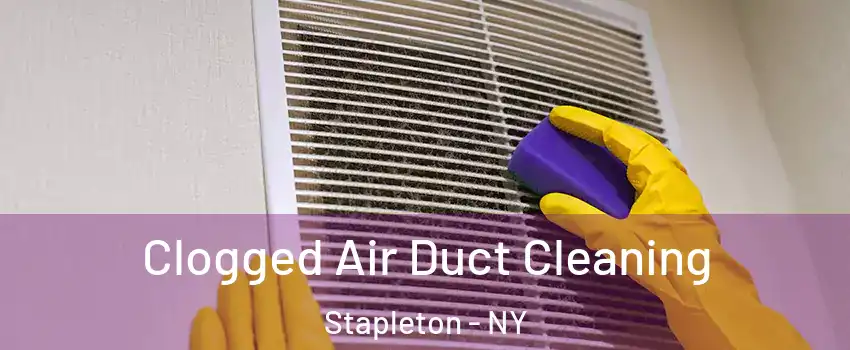 Clogged Air Duct Cleaning Stapleton - NY