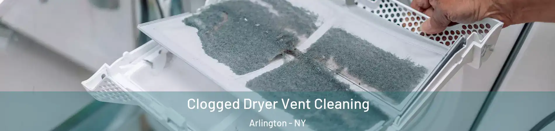 Clogged Dryer Vent Cleaning Arlington - NY