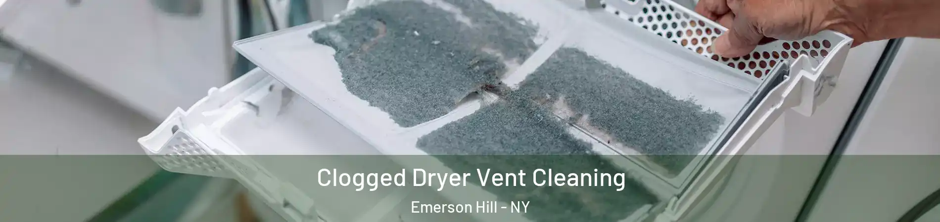 Clogged Dryer Vent Cleaning Emerson Hill - NY