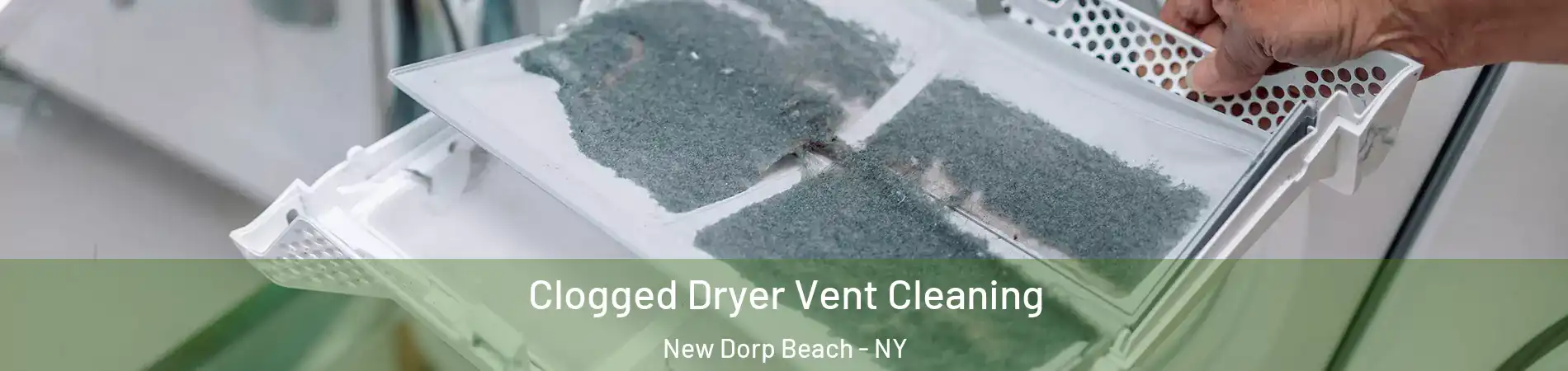 Clogged Dryer Vent Cleaning New Dorp Beach - NY