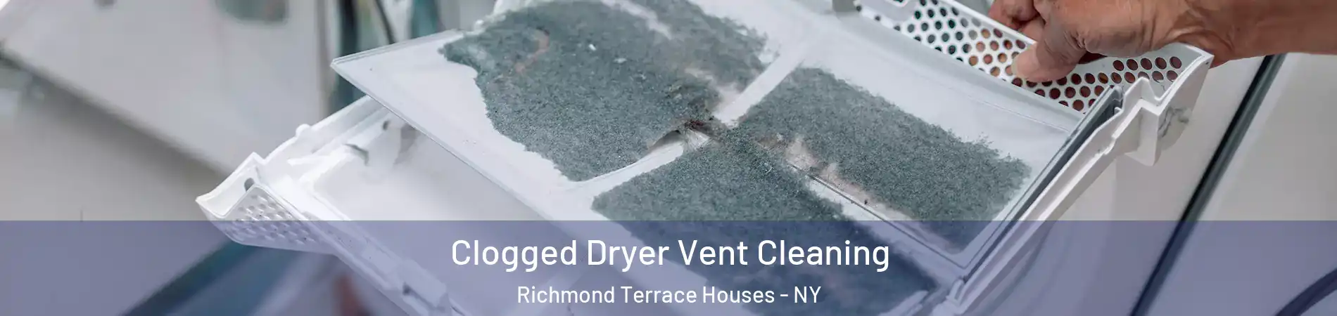 Clogged Dryer Vent Cleaning Richmond Terrace Houses - NY