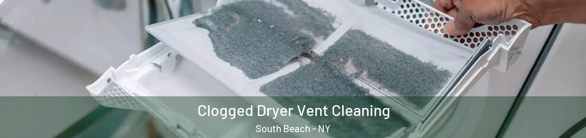 Clogged Dryer Vent Cleaning South Beach - NY