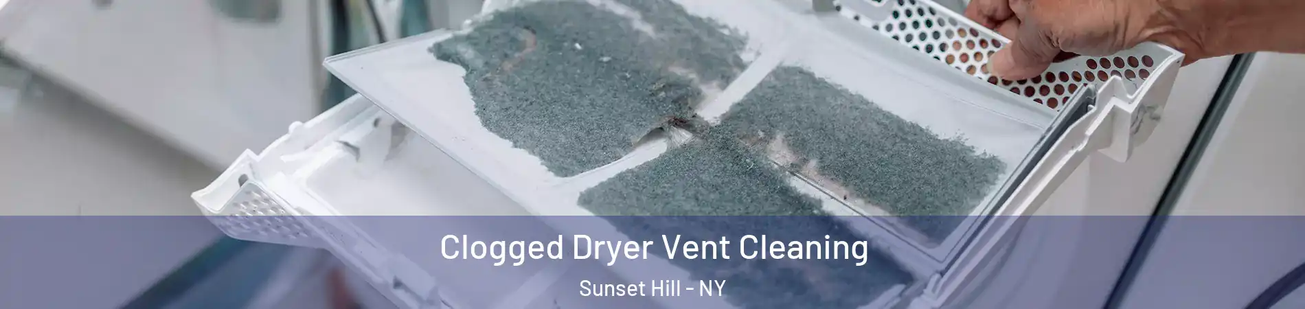 Clogged Dryer Vent Cleaning Sunset Hill - NY