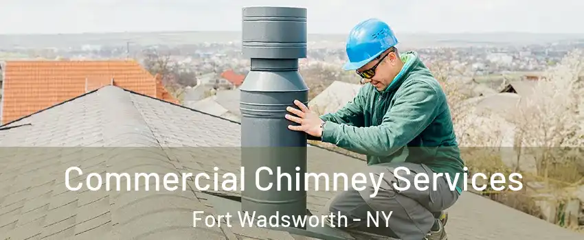 Commercial Chimney Services Fort Wadsworth - NY