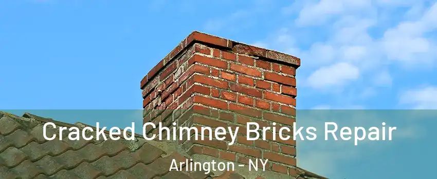 Cracked Chimney Bricks Repair Arlington - NY