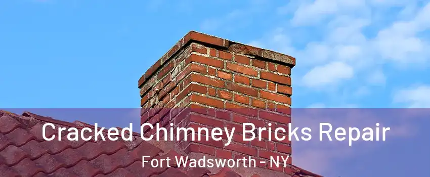 Cracked Chimney Bricks Repair Fort Wadsworth - NY