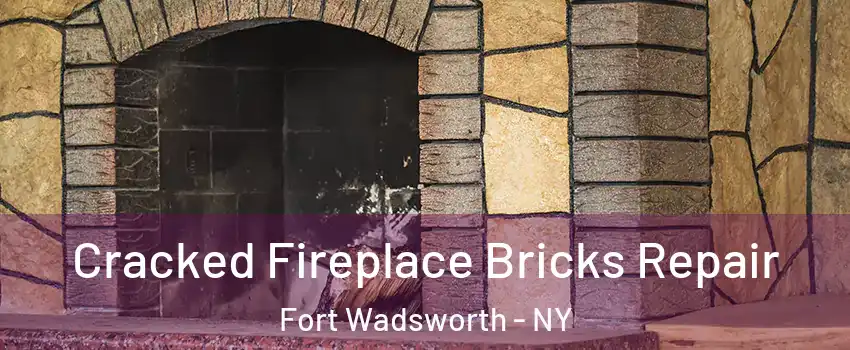 Cracked Fireplace Bricks Repair Fort Wadsworth - NY