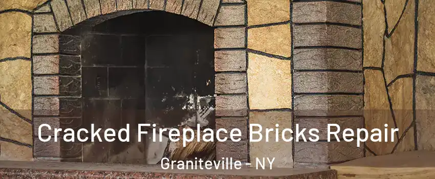 Cracked Fireplace Bricks Repair Graniteville - NY