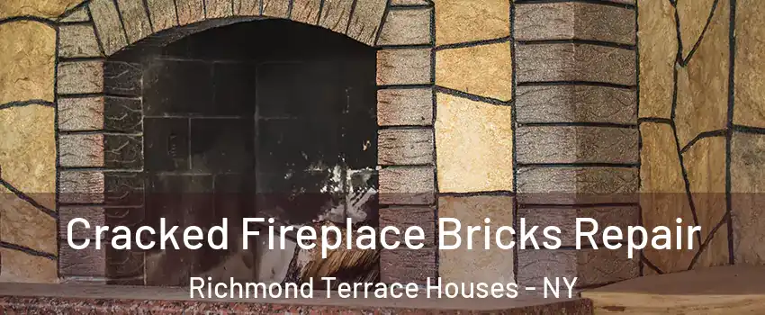 Cracked Fireplace Bricks Repair Richmond Terrace Houses - NY