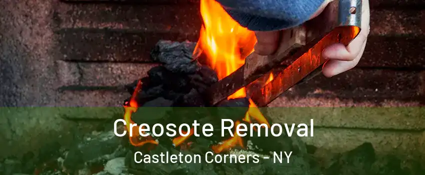 Creosote Removal Castleton Corners - NY