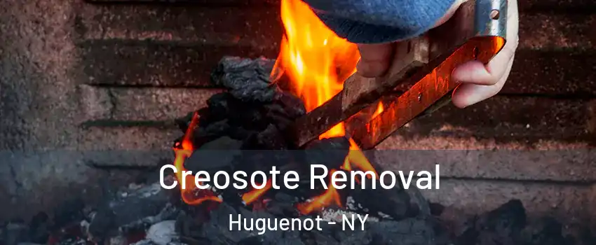 Creosote Removal Huguenot - NY