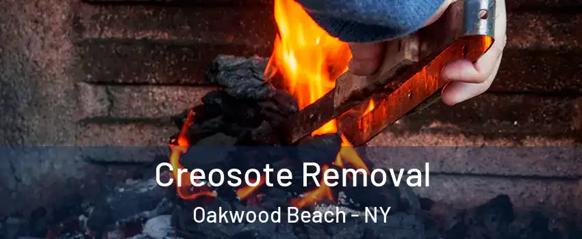 Creosote Removal Oakwood Beach - NY