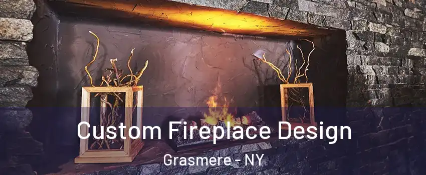 Custom Fireplace Design Grasmere - NY