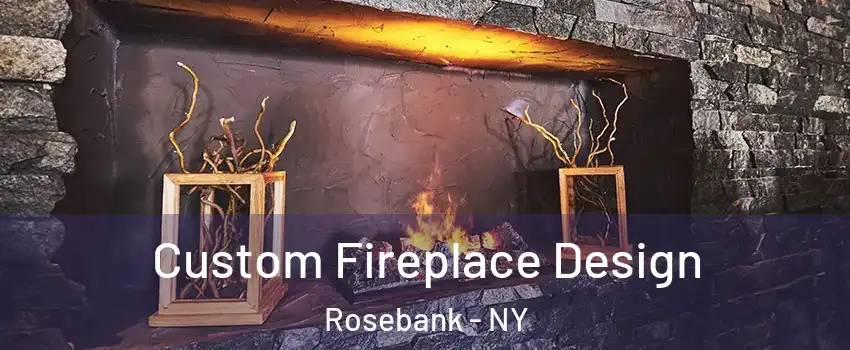 Custom Fireplace Design Rosebank - NY