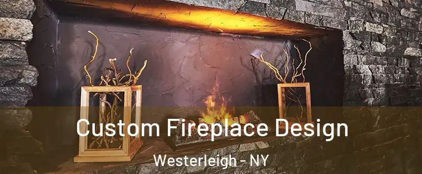 Custom Fireplace Design Westerleigh - NY