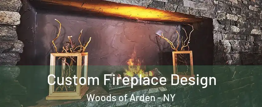 Custom Fireplace Design Woods of Arden - NY