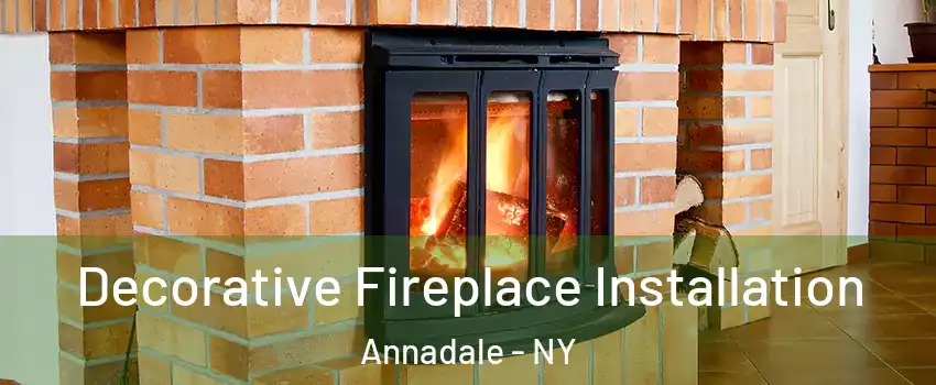 Decorative Fireplace Installation Annadale - NY