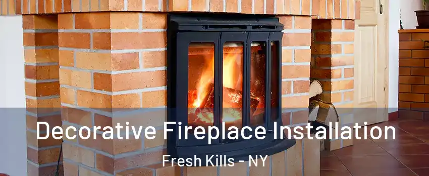 Decorative Fireplace Installation Fresh Kills - NY