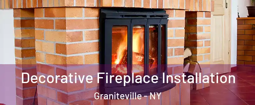 Decorative Fireplace Installation Graniteville - NY