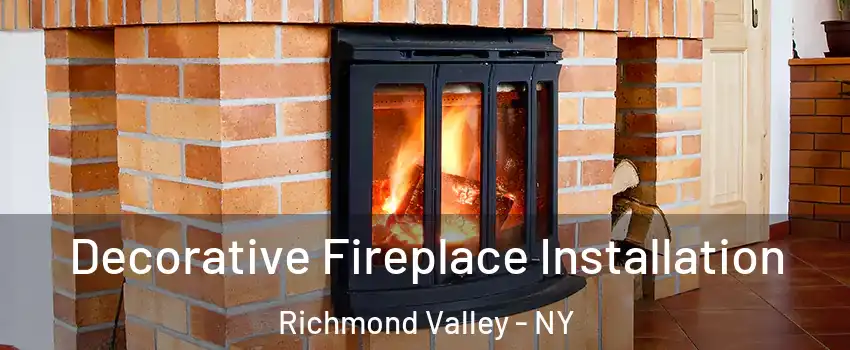 Decorative Fireplace Installation Richmond Valley - NY