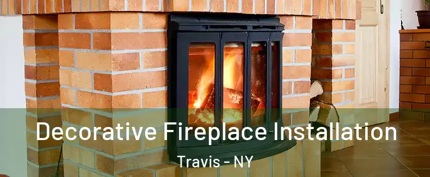 Decorative Fireplace Installation Travis - NY